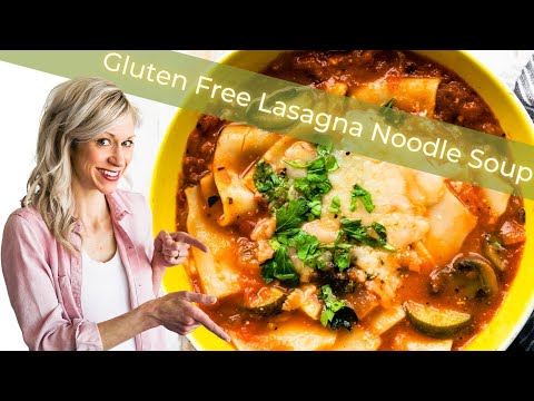 Gluten Free Lasagna Noodle Soup