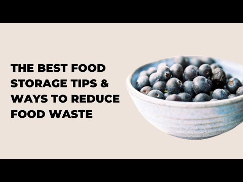 The Best Food Storage Tips and Ways to Reduce Food Waste