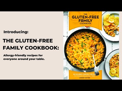 THE GLUTEN-FREE FAMILY FRIENDLY COOKBOOK! ALLERGY-FRIENDLY RECIPES for Everyone Around Your Table