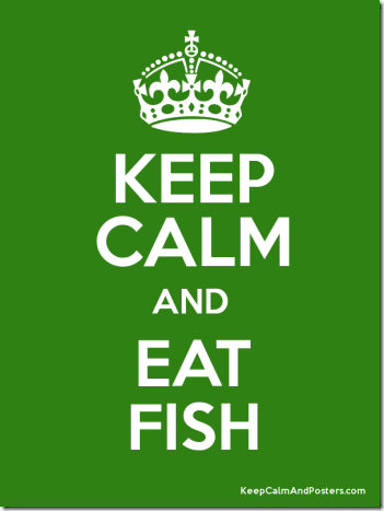 keep calm and eat fish