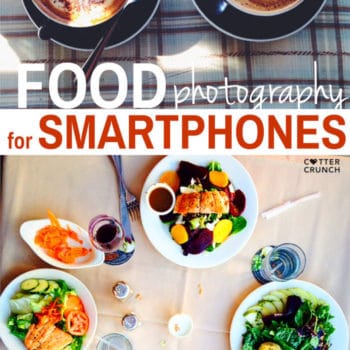 Food photography tips using a smartphone - Get 5 great tips to help you take better photos with your smartphone