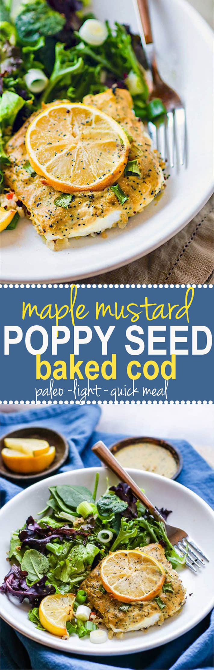 Maple mustard poppy seed baked cod - Super simple maple mustard poppy seed sauce that is the perfect pair with baked cod! A Quick, Healthy, A light low calorie and Paleo friendly meal that's equally delicious!