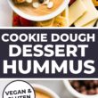 Vegan Cookie Dough Dessert Hummus Pinterest Image
