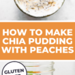Chia pudding with protein and peaches in a mason jar and overhead view with spoon stirring chai pudding.