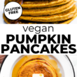 Collage of pumpkin pancakes stacked up on white plate with maple syrup over top.