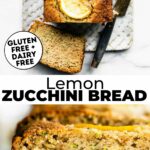 Two photos of gluten free lemon zucchini bread with text in between.