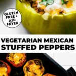 Two photos of vegetarian Mexican stuffed peppers with text overlay between them.