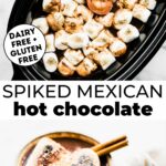 Two photos of Spiked Mexican Hot Cocoa with text overlay between them.