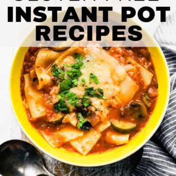 gluten free instant pot recipes round up with bowl of lasagna soup in yellow bowl and spoon on the side