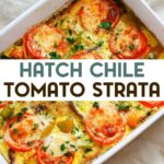 A photo of Green Chile Tomato Strata in a white casserole dish with a text overlay for pinterest,