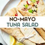 Tuna salad wrapped in soft flatbread wraps with a text overlay for Pinterest.